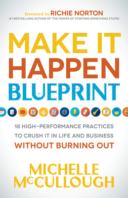 غلاف كتاب Make It Happen Blueprint: 18 High-Performance Practices to Crush It in Life and Business Without Burning Out