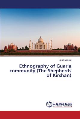 غلاف كتاب Ethnography of Guaria community (The Shepherds of Kirshan)
