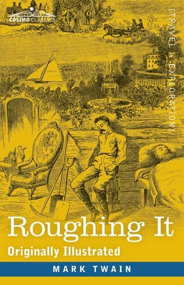 Roughing It: Originally Illustrated