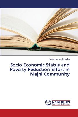 غلاف كتاب Socio Economic Status and Poverty Reduction Effort in Majhi Community