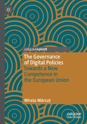 The Governance of Digital Policies : Towards a New Competence in the European Union