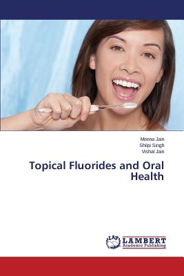 Topical Fluorides and Oral Health