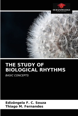 THE STUDY OF BIOLOGICAL RHYTHMS