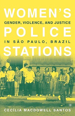 غلاف كتاب Women's Police Stations: Gender, Violence, and Justice in Sao Paulo, Brazil