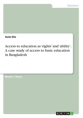 غلاف كتاب Access to education as 'rights' and 'ability'. A case study of access to basic education in Bangladesh