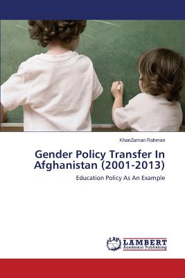غلاف كتاب Gender Policy Transfer In Afghanistan (2001-2013)