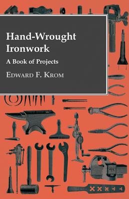 غلاف كتاب Hand-Wrought Ironwork - A Book Of Projects