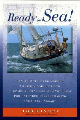 Ready for Sea!: How to Outfit the Modern Cruising Sailboat and Prepare Your Vessel and Yourself for Extended Passage-Making and Living Aboard
