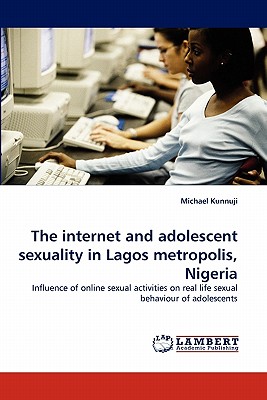 غلاف كتاب The Internet and Adolescent Sexuality in Lagos Metropolis, Nigeria