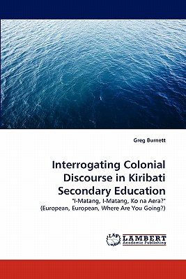 غلاف كتاب Interrogating Colonial Discourse in Kiribati Secondary Education