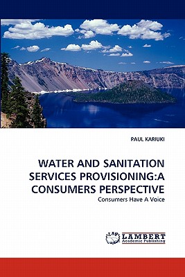 غلاف كتاب WATER AND SANITATION SERVICES PROVISIONING:A CONSUMERS PERSPECTIVE