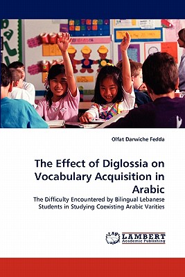 غلاف كتاب The Effect of Diglossia on Vocabulary Acquisition in Arabic