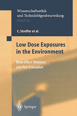 غلاف كتاب Low Dose Exposures in the Environment : Dose-Effect Relations and Risk Evaluation