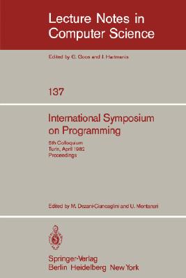 International Symposium on Programming : 5th Colloquium, Turin, April 6-8, 1982. Proceedings