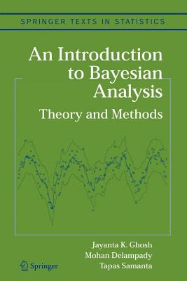 An Introduction to Bayesian Analysis : Theory and Methods