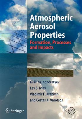 Atmospheric Aerosol Properties : Formation, Processes and Impacts