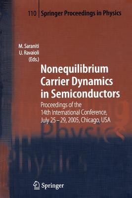 Nonequilibrium Carrier Dynamics in Semiconductors : Proceedings of the 14th International Conference,  July 25-29, 2005,  Chicago, USA