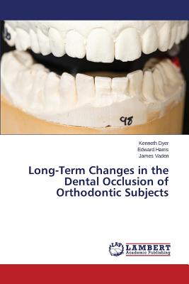 Long-Term Changes in the Dental Occlusion of Orthodontic Subjects