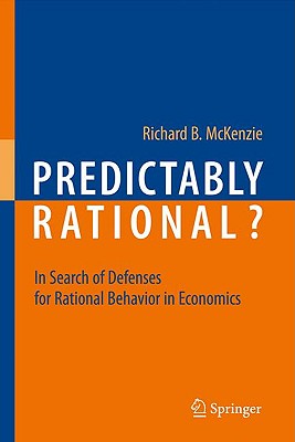 Predictably Rational? : In Search of Defenses for Rational Behavior in Economics