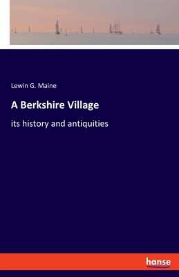 A Berkshire Village:its history and antiquities