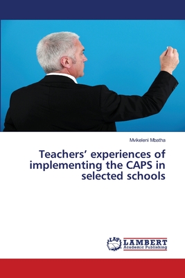 غلاف كتاب Teachers' experiences of implementing the CAPS in selected schools