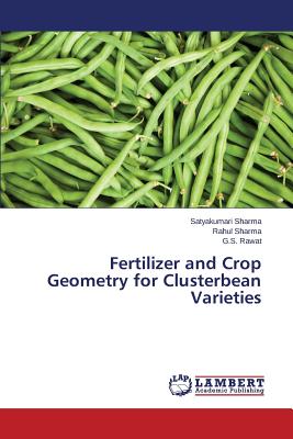 Fertilizer and Crop Geometry for Clusterbean Varieties