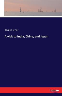 A visit to India, China, and Japan