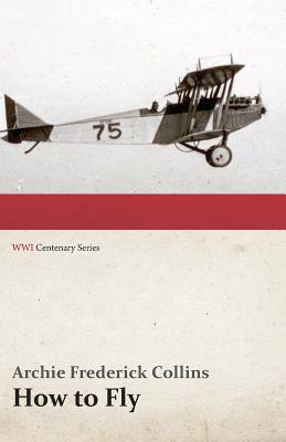 How to Fly (WWI Centenary Series)