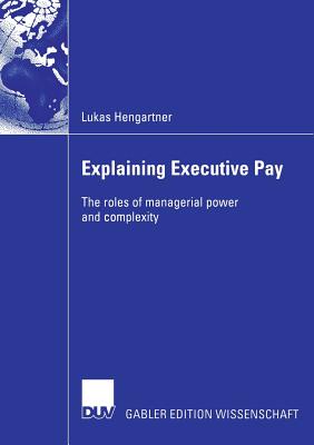 Explaining Executive Pay : The roles of managerial power and complexity