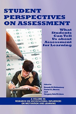 Student Perspectives on Assessment: What Students Can Tell Us about Assessment for Learning (PB)