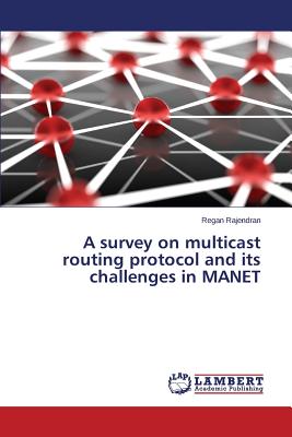 A survey on multicast routing protocol and its challenges in MANET