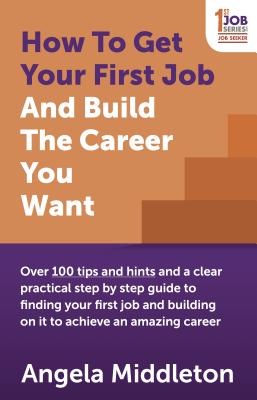 How To Get Your First Job And Build The Career You Want