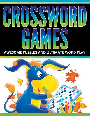 Crossword Games: Awesome Puzzles And Ultimate Word Play