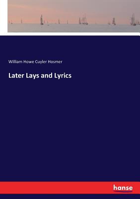 غلاف كتاب Later Lays and Lyrics