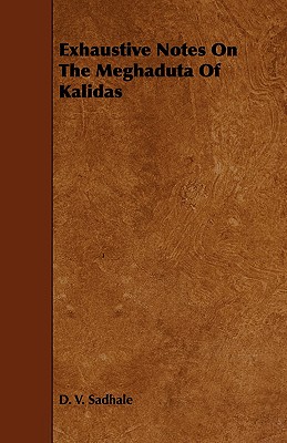 Exhaustive Notes on the Meghaduta of Kalidas