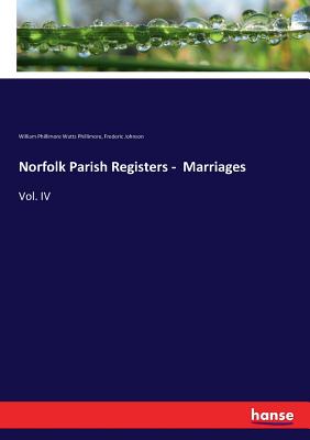 غلاف كتاب Norfolk Parish Registers -  Marriages:Vol. IV