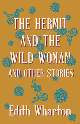 The Hermit and the Wild Woman, and Other Stories