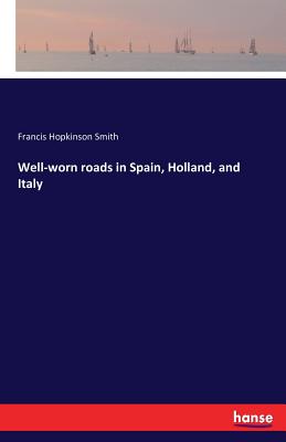 Well-worn roads in Spain, Holland, and Italy
