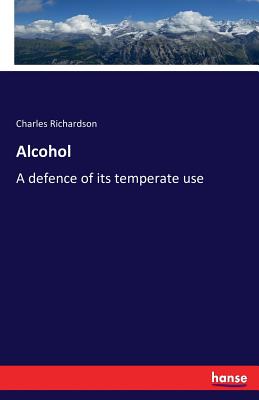 Alcohol:A defence of its temperate use