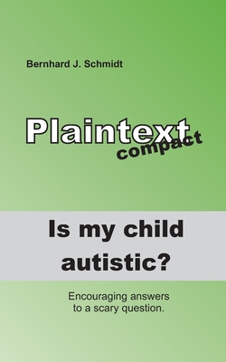 Is my child autistic?:Encouraging answers to a scary question