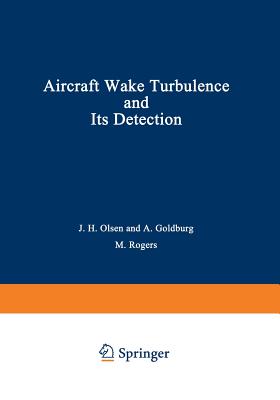 Aircraft Wake Turbulence and Its Detection: Proceedings of a Symposium on Aircraft Wake Turbulence Held in Seattle, Washington, September 1 3, 1970. S