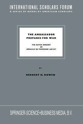 The Ambassador Prepares for War: The Dutch Embassy of Arnauld de Pomponne 1669-1671