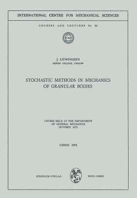 Stochastic Methods in Mechanics of Granular Bodies : Course held at the Department of General Mechanics, October 1972