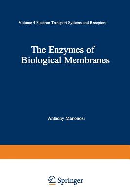 The Enzymes of Biological Membranes: Volume 4: Electron Transport Systems and Receptors