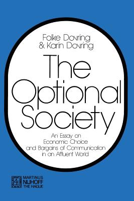 The Optional Society: An Essay on Economic Choice and Bargains of Communication in an Affluent World