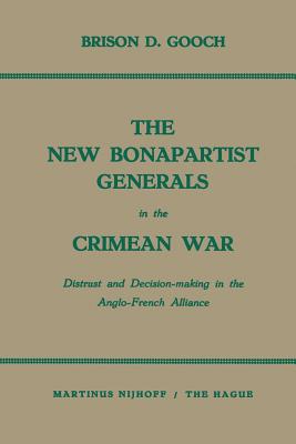 The New Bonapartist Generals in the Crimean War: Distrust and Decision-Making in the Anglo-French Alliance