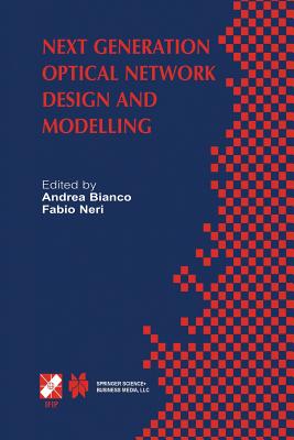 Next Generation Optical Network Design and Modelling: Ifip Tc6 / Wg6.10 Sixth Working Conference on Optical Network Design and Modelling (Ondm 2002) F