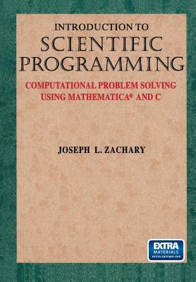 Introduction to Scientific Programming: Computational Problem Solving Using Mathematica(r) and C
