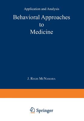 Behavioral Approaches to Medicine: Application and Analysis