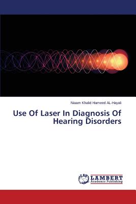 Use Of Laser In Diagnosis Of Hearing Disorders